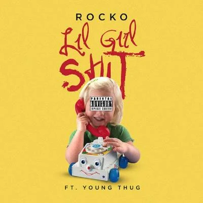 Lil Girl Sh*t (feat. Young Thug) - Single 专辑 Rocko