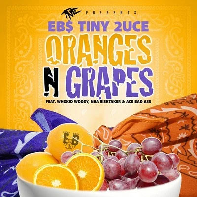 EBS Tiny 2uce orange SN grapes (feat. WHO kid woody, NBA risk take race bada SS)