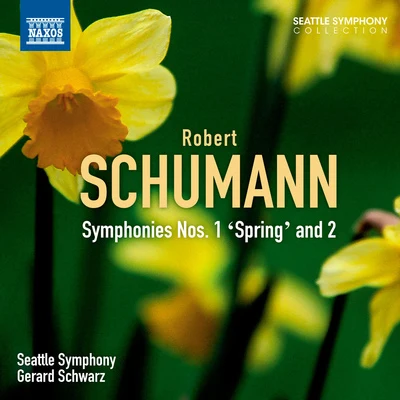 Gerard Schwarz SCHUMANN, R.: Symphonies Nos. 1 and 2 (Seattle Symphony, Schwarz)