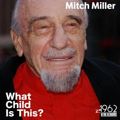 What Child Is This? 專輯 Mitch Miller/Celia Cruz/The Smith Brothers/Hugo Winterhalter and His Orchestra/Tina Robin