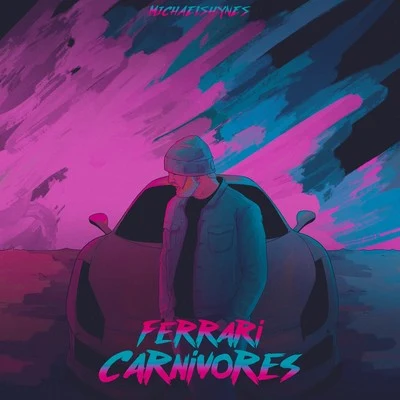 Ferrari Carnivores 專輯 VENDREDI/Michael Shynes