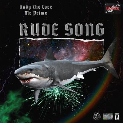 Rude Song (feat. MC Prime) 專輯 Andy The Core