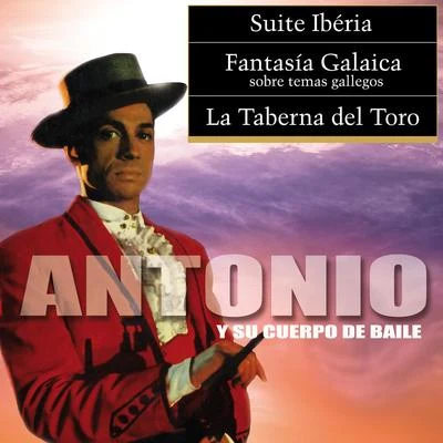 Suite IberiaFantasía GalaicaLa Taberna del Toro (Antonio y Su Cuerpo de Baile) 專輯 Isaac Albéniz