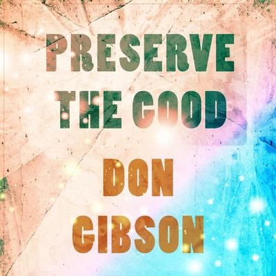 Preserve The Good 專輯 Don Gibson