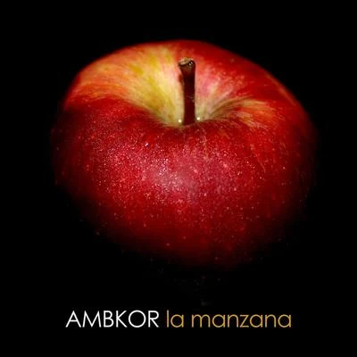 La manzana 专辑 KAZE/Érica Do Santos/AMBKOR/Gabylonia/Apache