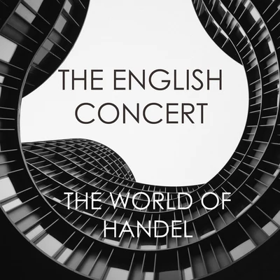 George Frideric HandelIona BrownMichala PetriQuintino & Blasterjaxx The English Concert - The World of Handel