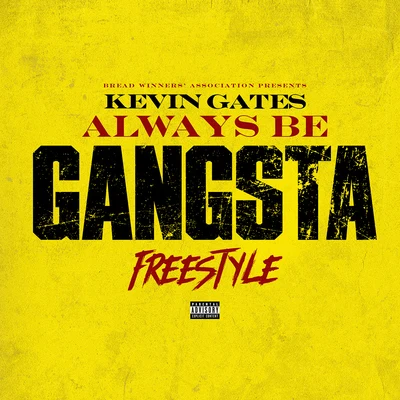 Always Be Gangsta Freestyle 专辑 Kevin Gates