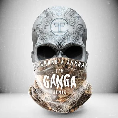 CFM Ganga (Remix) 專輯 Ankhal/Menor Menor/Akim