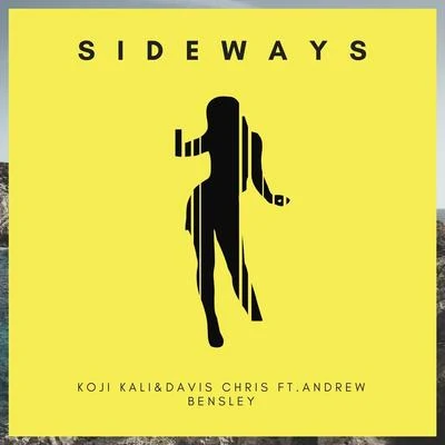 Sideways (feat. Andrew Bensley) 專輯 Koji Kali