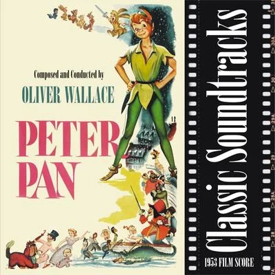 Classic Soundtracks: Peter Pan (1953 Film Score) 專輯 Oliver Wallace