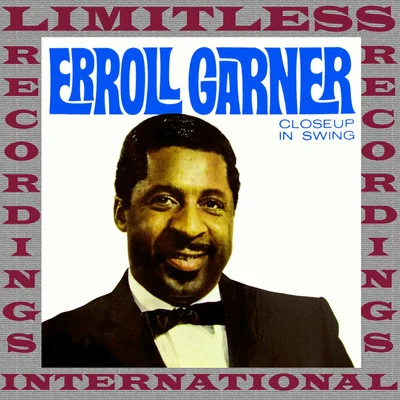 Close-Up In Swing (HQ Remastered Version) 专辑 Erroll Garner