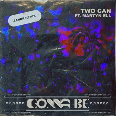 Gonna Be (ZANDR Remix) 专辑 Savoi/Two Can