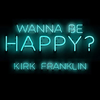 Kirk FranklinKaraoke Diamonds Wanna Be Happy?