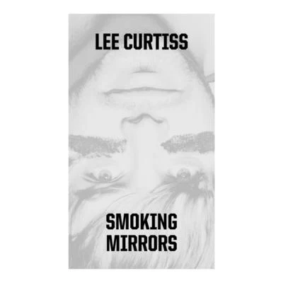 Lee CurtissLee Foss Smoking Mirrors