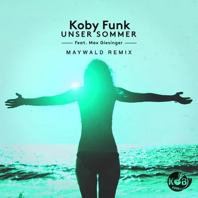 Unser Sommer (Maywald Remix) 專輯 Joel Brandenstein/Koby Funk/Max + Johann