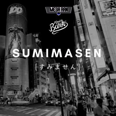 Sumimasen (feat. Alfred Banks) 专辑 Armin Haas/A_Rival/Nathan Grigg/Wilbert Roget, II/Rich Carle