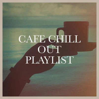 Cafe Chill out Playlist 專輯 Chillout Lounge Relax/Inspiring Chillout Music Paradise