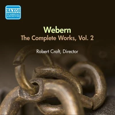 WEBERN, A.: Works (Complete), Vol. 2 (Robert Craft) (1957) 专辑 Robert Craft/Rolf Schulte/David Wilson-Johnson/Arnold SCHOENBERG/PHILHARMONIA ORCHESTRA