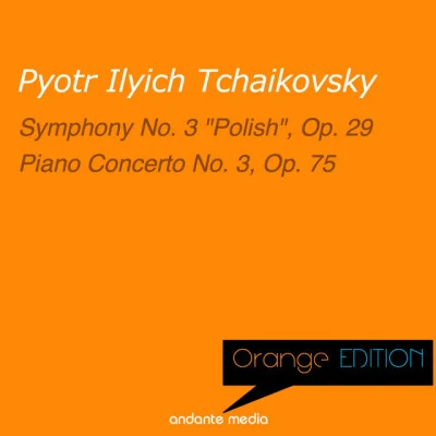 Pyotr Ilyich TchaikovskyJean MartinonWiener Philharmoniker Orange Edition - Tchaikovsky: Symphony No. 3 "Polish", Op. 29 & Piano Concerto No. 3, Op. 75