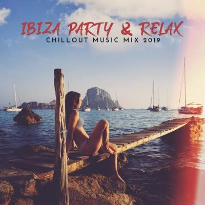 Ibiza Party & Relax Chillout Music Mix 2019 專輯 Inspiring Chillout Music Paradise/Deep Lounge