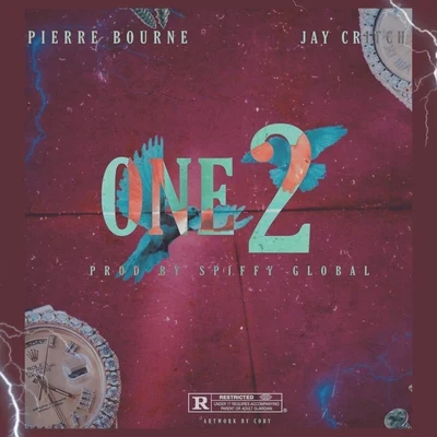 one 2 (feat. Pierre Bourne Jay CRI推出) 專輯 Ceo Trayle/Spiffy Global/Stunna 4 Vegas