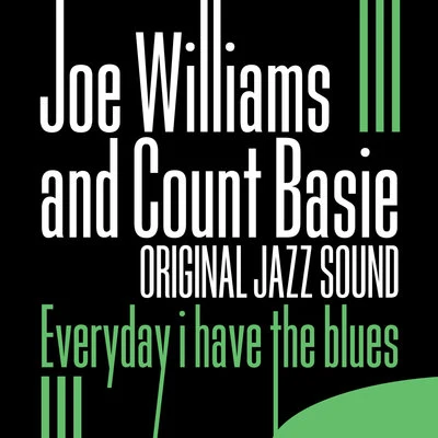 Original Jazz Sound: Everyday I Have the Blues 專輯 Joe Williams