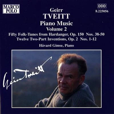 TVEITT: Piano Music, Vol.2 专辑 Håvard Gimse/Bjarte Engeset/Oystein Birkeland/Erling Ragnar Eriksen/Helge Kjekshus