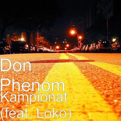 Kampionat (feat. Loko) 专辑 Ronela Hajati/Don Phenom