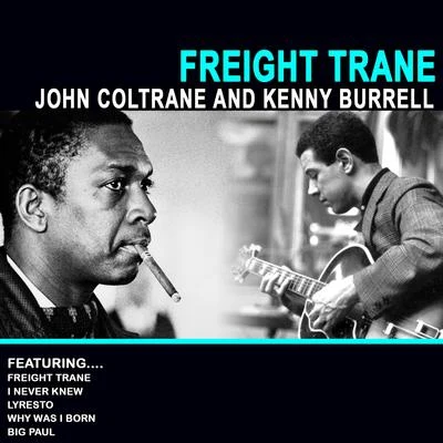 Freight Trane (Remastered) 專輯 Stuart Gorrell/Kenny Burrell/Hoagy Carmichael/Johnny Mercer/Harold Arlen