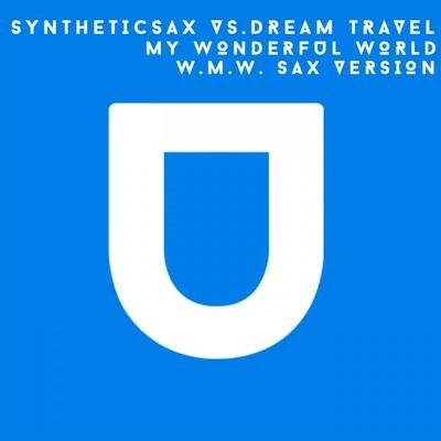 My Wonderful World (W.M.W. Sax Version) 專輯 Syntheticsax