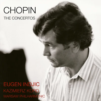 Chopin: The Piano Concertos 专辑 Kazimierz Kord