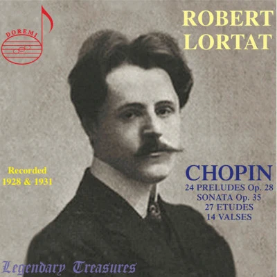 Robert Lortat Robert l or TAT: the Chopin recordings (recorded 1928 1931)