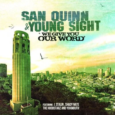 San Quinn4-TayPsycho GangstaJumpin JJT the Bigga FiggaKeylo We Give You Our Word