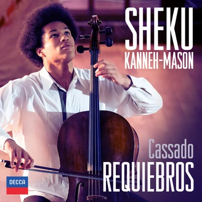 Cassadó: Requiebros 专辑 Sheku Kanneh-Mason