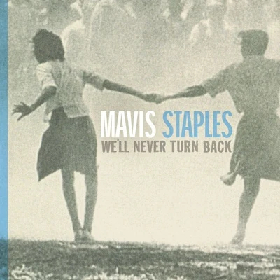 Well Never Turn Back 專輯 Mavis Staples