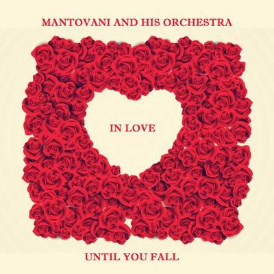 Until You Fall in Love 专辑 Buddy Bregman/Mantovani and his Orchestra/Ned Washington/Traditional/Gordon Jenkins and His Orchestra