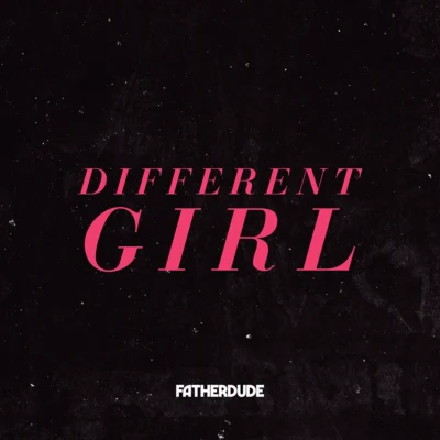 Different Girl 专辑 Single Friend/FATHERDUDE