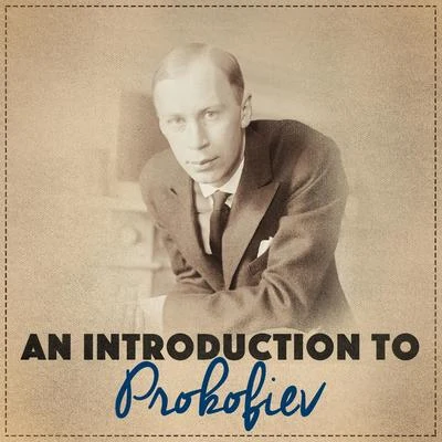 Igor BlazhkovSergei ProkofievAngele DubeauKiev Symphony Orchestra An Introduction to Prokofiev