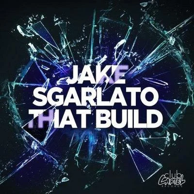 Jake Sgarlato That Build (Original Mix)