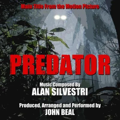 Predator - Main Title from the Motion Picture (Alan Silvestri) 专辑 Alan Silvestri