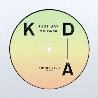 KDA Just Say (Remixes Vol. 1)