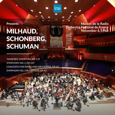 Orchestre national de France/Daniel Chabrun INA Presents: Milhaud, Schonberg, Schuman by Orchestre National de France at the Maison de la Radio (Recorded 6th November 1964)