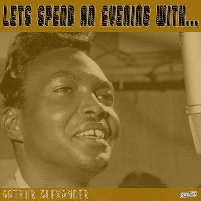 Arthur Alexander Lets Spend an Evening with Arthur Alexander