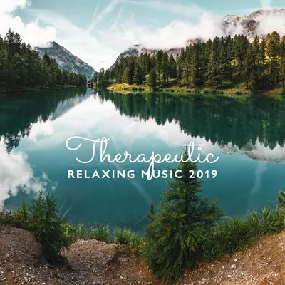 Therapeutic Relaxing Music 2019: 15 Songs for Calm Down, Relaxing Music and the Sounds of Nature, Instrumental Melodies 专辑 Inspiring Tranquil Sounds/Total Relax Music Ambient/The Calming Sounds of Nature