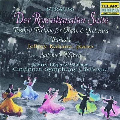 Strauss: Der Rosenkavalier Suite, Festival Prelude For Organ And Orchestra, Burleske & Salomes Dance 專輯 Marie McLaughlin/Diana Damrau/Ludovic Tézier/Münchener Opernchor/Münchener Opernorchester