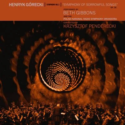 Beth GibbonsRodrigo Leão Henryk Górecki: Symphony No. 3 (Symphony Of Sorrowful Songs)