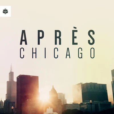 Chicago (Original Mix) 專輯 Après