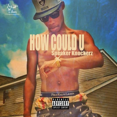 How Could U 專輯 Speaker Knockerz/Dibyo