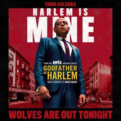 Wolves Are Out Tonight 专辑 Godfather of Harlem/Swizz Beatz/Shoota93/Freddie Gibbs