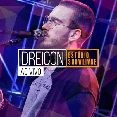 Dreicon Dreicon no Estúdio Showlivre (Ao Vivo)